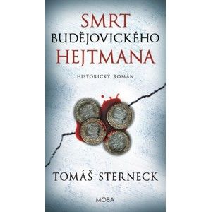 Tomáš Sterneck - Smrt budějovického hejtmana
