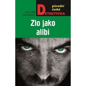 Jiří Houser, Eva Houserová - Zlo jako alibi