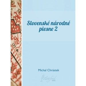 Michal Chrástek - Slovenské národné piesne II