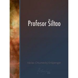 Václav Chlumecký Enšpenger - Profesor Šiltao