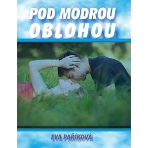 Eva Paříková - Pod modrou oblohou