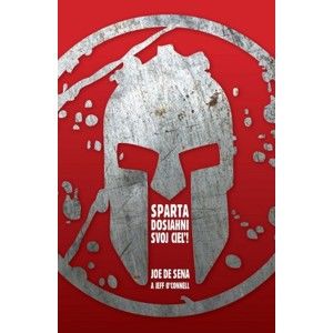 Joe De Sena, Jeff O'Connell - Sparta - Dosiahni svoj cieľ!
