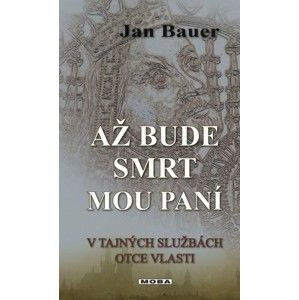 Jan Bauer - Až bude smrt mou paní