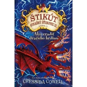 Cressida Cowell - Ako zradiť dračieho hrdinu