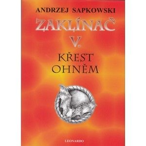 Andrzej Sapkowski - Zaklínač V - Křest ohněm (vázaná)