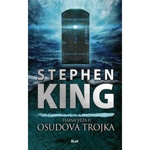 Stephen King - Temná veža 2: Osudová trojka