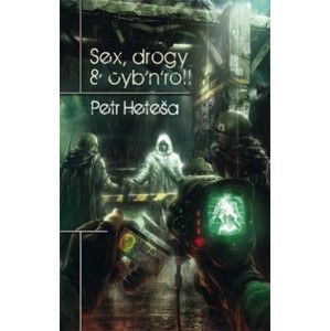 Petr Heteša - Sex, drogy a cyb'n'roll (nové vydanie)
