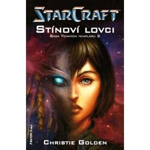 Christie Golden - StarCraft: Stínoví lovci - Sága Temných templářů 2