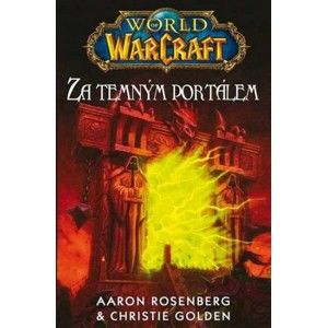 Aaron Rosenberg, Christie Golden - World of WarCraft: Za temným portálem