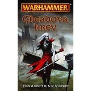 Dan Abnett, Nik Vincent - Warhammer: Gileadova krev