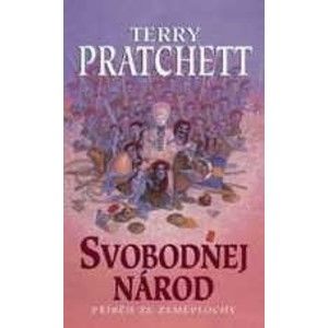 Terry Pratchett - Úžasná Zeměplocha: Svobodnej národ
