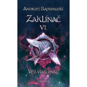 Andrzej Sapkowski - Zaklínač VI. - Věž vlaštovky - Sága o Zaklínačovi 4 (Brožovaná väzba)