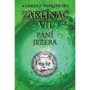 Andrzej Sapkowski - Zaklínač VII: Paní jezera - Sága o Zaklínačovi 5 (Pevná väzba)