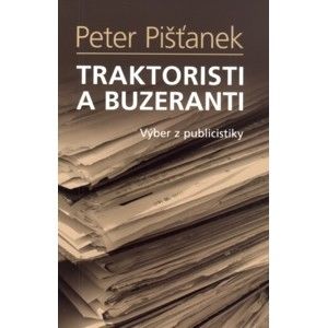 Peter Pišťanek - Traktoristi a buzeranti