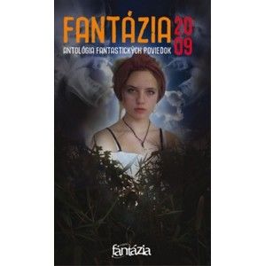 Kolektív autorov - Fantázia 2009 - antológia fantastických poviedok