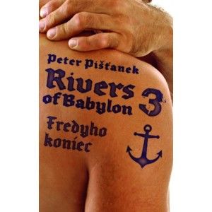 Peter Pišťanek - Rivers of Babylon 3: Fredyho koniec