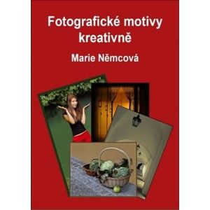 Marie Němcová - Fotografické motivy kreativně