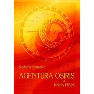 Radomír Hanzelka - Agentura Osiris – kniha první