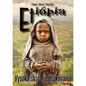 Pavel Hirax Baričák - Etiópia - Vysoká škola neočakávania