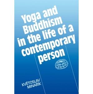 Květoslav Minařík - Yoga and Buddhism in the life of a contemporary person