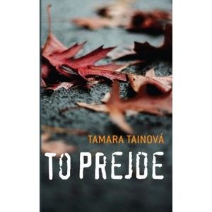 Tamara Tainová - To prejde