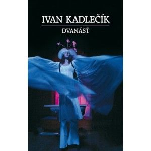 Ivan Kadlečík - Dvanásť