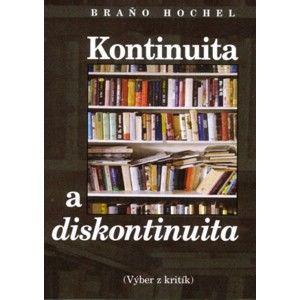 Braňo Hochel - Kontinuita a diskontinuita