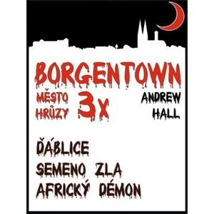 Andrew Hall - 3x Borgentown, město hrůzy