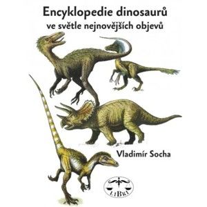 Vladimír Socha - Encyklopedie dinosaurů ve světle nejnovějších objevů