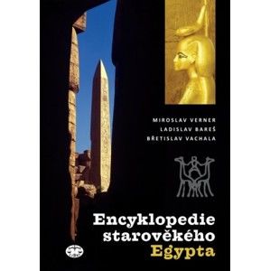 Miroslav Verner a kolektiv - Encyklopedie starověkého Egypta