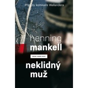 Henning Mankell - Neklidný muž