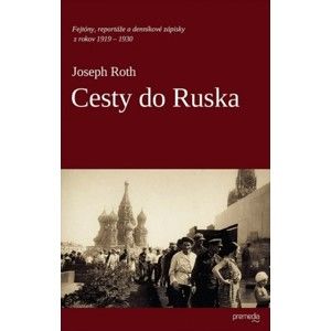 Joseph Roth - Cesty do Ruska