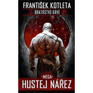 František Kotleta - Bratrstvo krve 3 - Mega hustej nářez