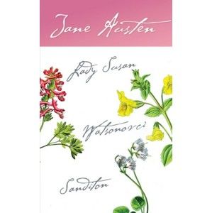 Jane Austen - Lady Susan, Watsonovci, Sanditon