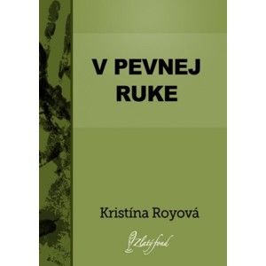 Kristína Royová - V pevnej ruke