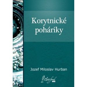 Jozef Miloslav Hurban - Korytnické poháriky