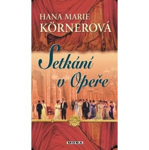 Hana Marie Körnerová - Setkání v Opeře