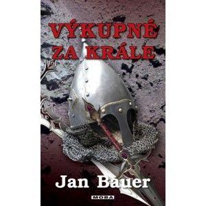 Jan Bauer - Výkupné za krále
