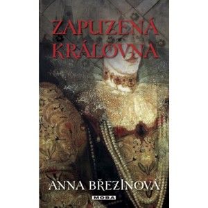Anna Březinová - Zapuzená královna