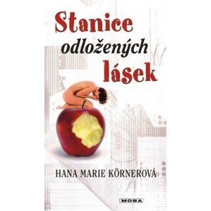 Hana Marie Körnerová - Stanice odložených lásek