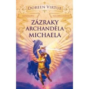 Doreen Virtue, Ph.D. - Zázraky archanděla Michaela