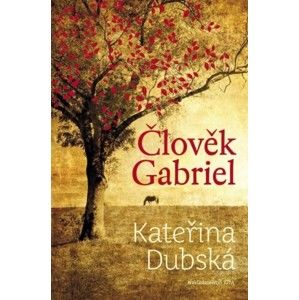 Kateřina Dubská - Člověk Gabriel