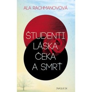 Aľa Rachmanovová - Študenti, láska, Čeka a smrť