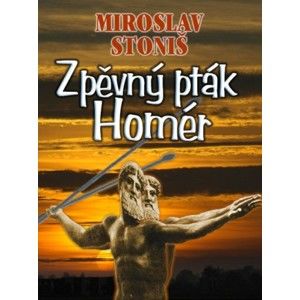 Miroslav Stoniš - Zpěvný pták Homér
