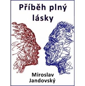 Miroslav Jandovský - Příběh plný lásky