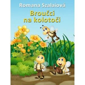 Romana Szalaiová - Broučci na kolotoči