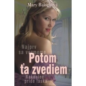 Mary Baloghová - Potom ťa zvediem