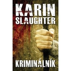 Karin Slaughter - Kriminálník