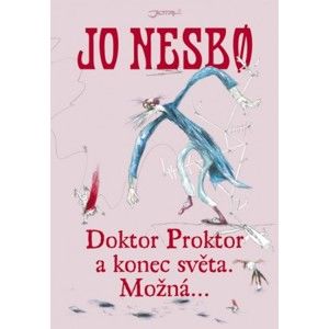 Jo Nesbo - Doktor Proktor a konec světa. Možná...