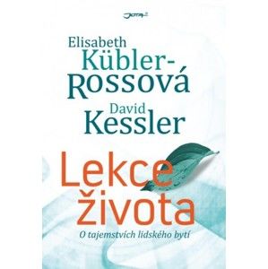 Elisabeth Kübler-Rossová, David Kessler - Lekce života